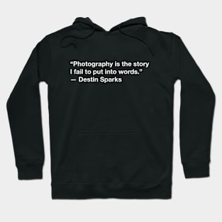 Photography is the story... Hoodie